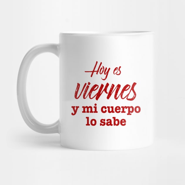 Hoy Es Viernes y mi cuerpo lo sabe - Red design by verde